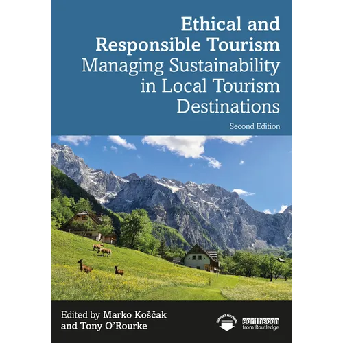 Ethical and Responsible Tourism: Managing Sustainability in Local Tourism Destinations - Paperback