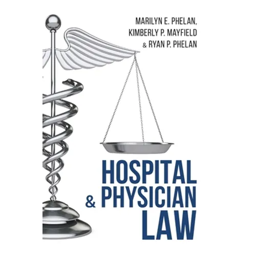 Hospital and Physician Law - Paperback
