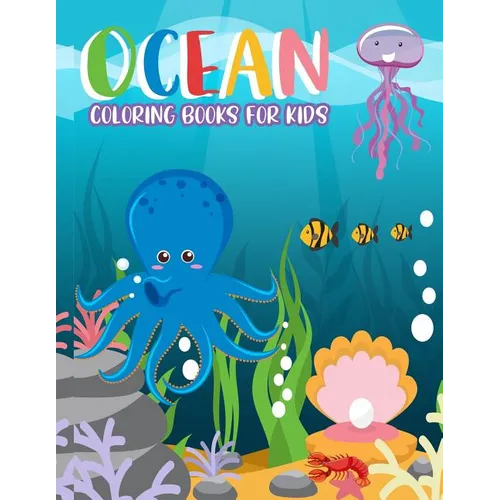 Ocean Coloring Books for kids: Ocean Coloring Books for kids: Fantastic Ocean Animals Coloring for Boys and Girls, Cute Tropical Fish, Fun Sea Creatur - Paperback