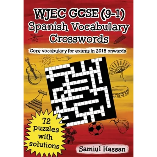 WJEC GCSE (9-1) Spanish Vocabulary Crosswords: 72 crossword puzzles covering core vocabulary for exams in 2018 onwards - Paperback