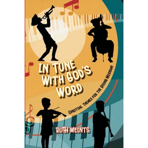 In Tune With God's Word: Spiritual Themes for the Young Musician - Paperback