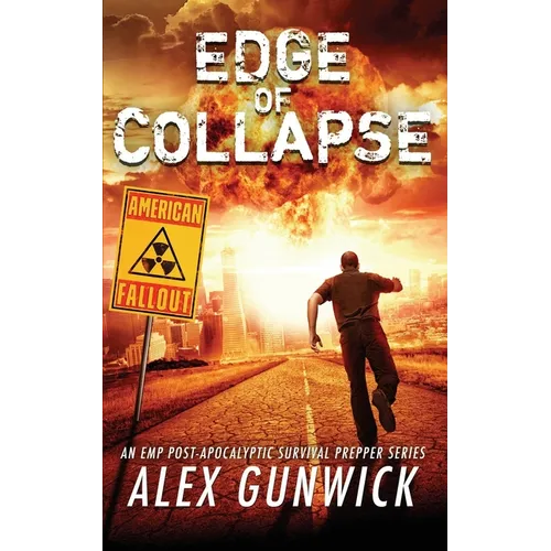Edge of Collapse: An EMP Post-Apocalyptic Survival Prepper Series - Paperback