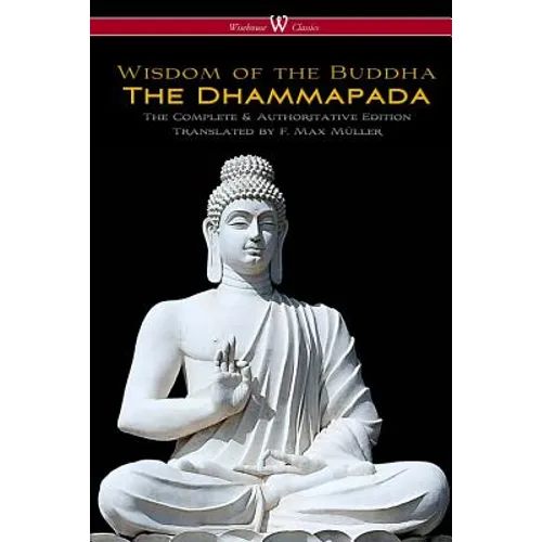 The Dhammapada (Wisehouse Classics - The Complete & Authoritative Edition) - Paperback