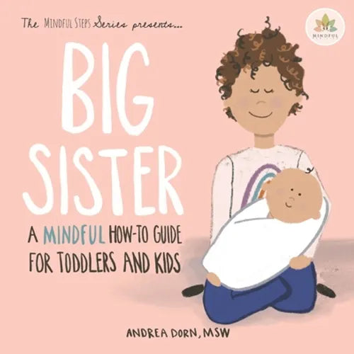 Big Sister: a mindful how-to guide for toddlers and kids - Paperback