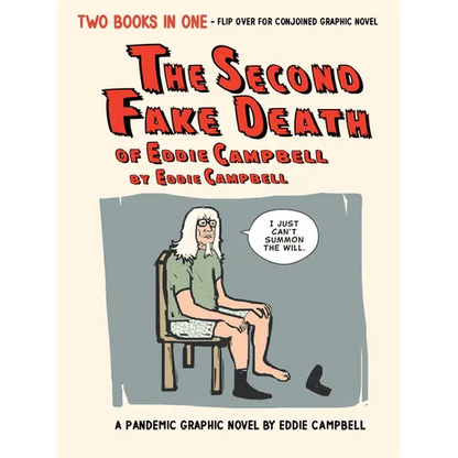 The Second Fake Death of Eddie Campbell & the Fate of the Artist - Hardcover