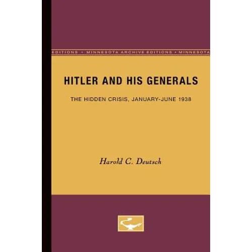 Hitler and His Generals: The Hidden Crisis, January-June 1938 - Paperback
