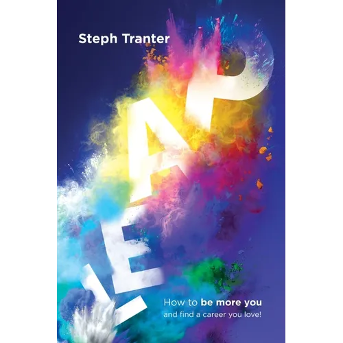 Leap!: How to be more you and find a career you love! - Paperback