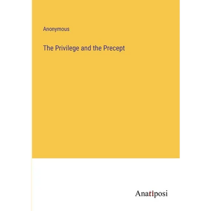 The Privilege and the Precept - Paperback