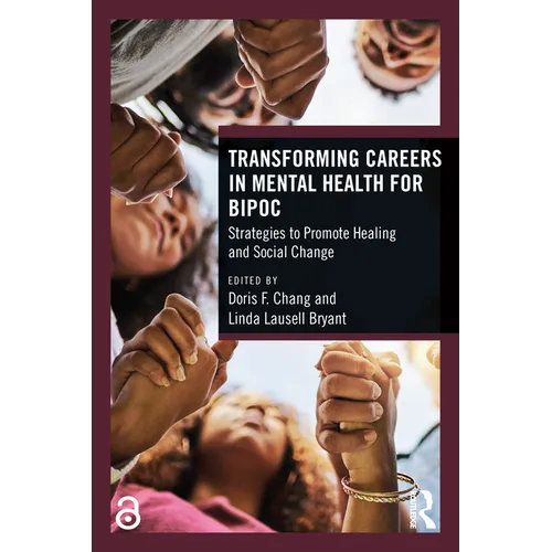 Transforming Careers in Mental Health for Bipoc: Strategies to Promote Healing and Social Change - Paperback