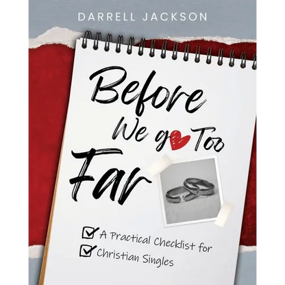 Before We Go Too Far: A Practical Checklist for Christian Singles - Paperback