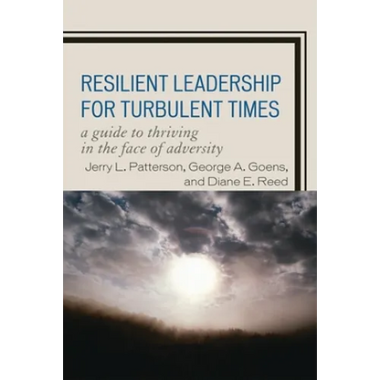Resilient Leadership for Turbulent Times: A Guide to Thriving in the Face of Adversity - Paperback