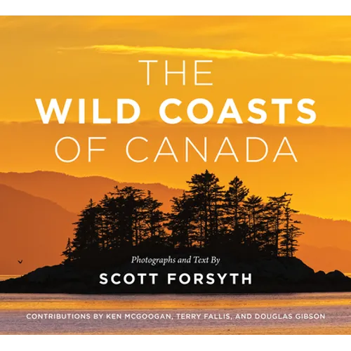 The Wild Coasts of Canada - Hardcover