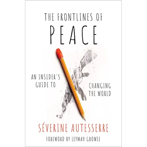 The Frontlines of Peace: An Insider's Guide to Changing the World - Hardcover