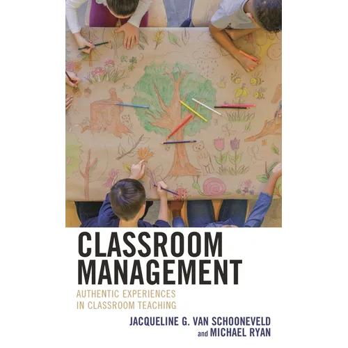 Classroom Management: Authentic Experiences in Classroom Teaching - Paperback