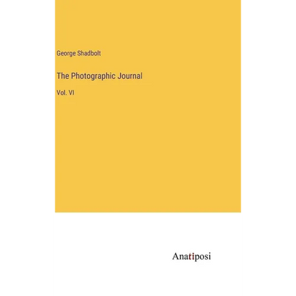 The Photographic Journal: Vol. VI - Hardcover