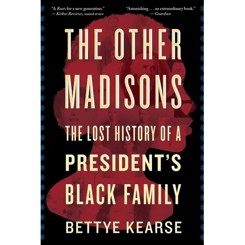 The Other Madisons: The Lost History of a President's Black Family - Paperback