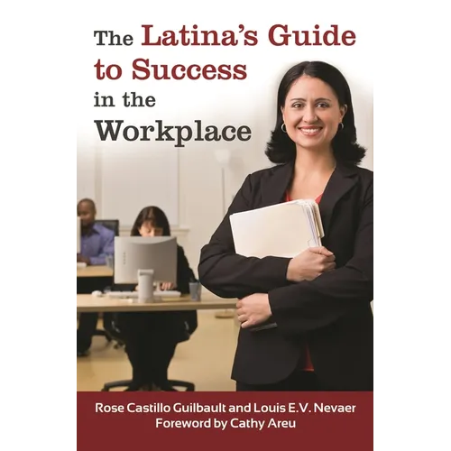 The Latina's Guide to Success in the Workplace - Hardcover