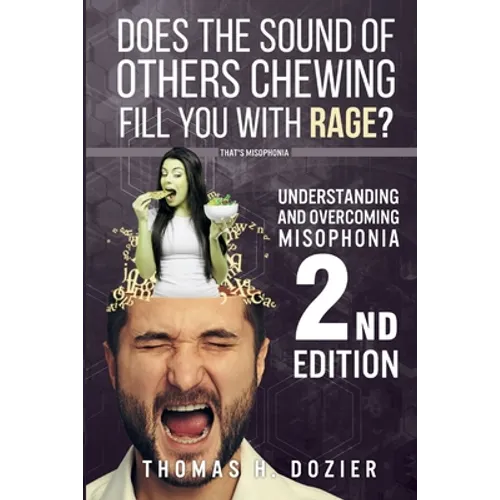 Understanding and Overcoming Misophonia, 2nd edition: A Conditioned Aversive Reflex Disorder - Paperback