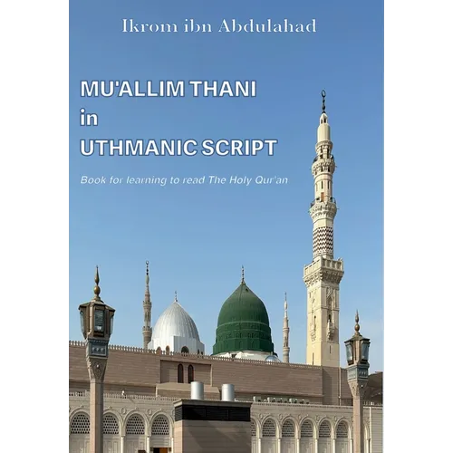 Mu'allim Thani in Uthmanic Script: Book for learning to read The Holy Qur'an - Paperback