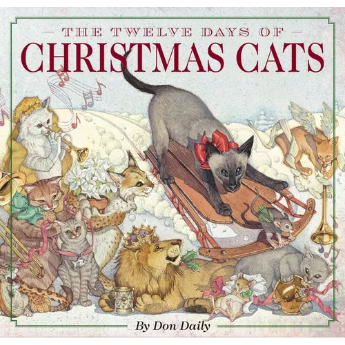 The Twelve Days of Christmas Cats (Hardcover): The Classic Edition - Hardcover