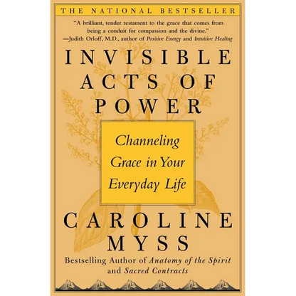 Invisible Acts of Power: Channeling Grace in Your Everyday Life - Paperback
