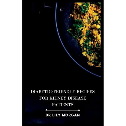 Diabetic-Friendly Recipes for Kidney Disease Patients - Paperback