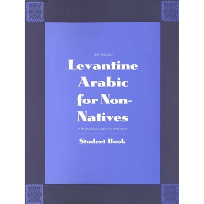 Levantine Arabic for Non-Natives: A Proficiency-Oriented Approach: Student Book - Paperback