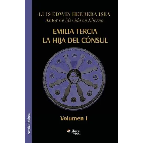Emilia Tercia, La Hija del Consul. Volumen I - Paperback