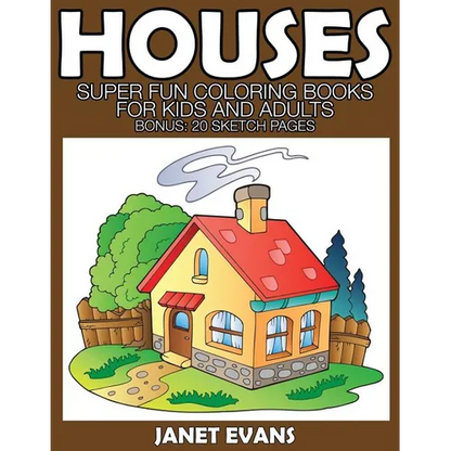 Houses: Super Fun Coloring Books for Kids and Adults (Bonus: 20 Sketch Pages) - Paperback