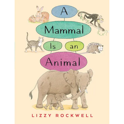 A Mammal Is an Animal - Hardcover
