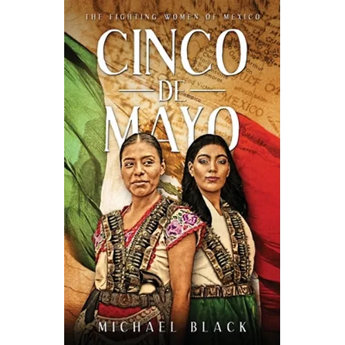 Cinco de Mayo: The Fighting Women of Mexico - Paperback
