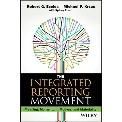 The Integrated Reporting Movement: Meaning, Momentum, Motives, and Materiality - Hardcover