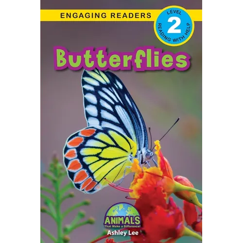 Butterflies: Animals That Make a Difference! (Engaging Readers, Level 2) - Paperback