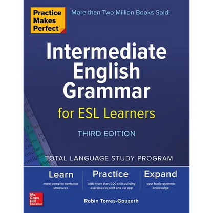 Practice Makes Perfect: Intermediate English Grammar for ESL Learners, Third Edition - Paperback