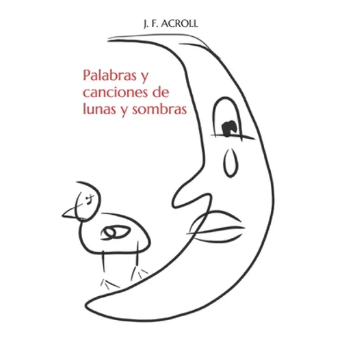 Palabras y canciones de lunas y sombras - Paperback