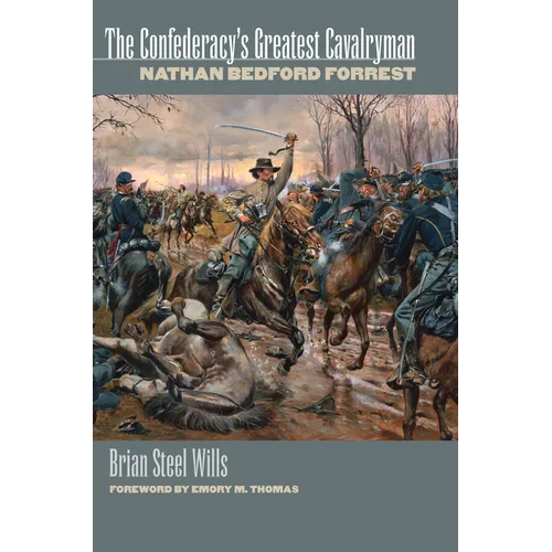 The Confederacy's Greatest Cavalryman: Nathan Bedford Forest - Paperback