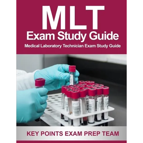 MLT Exam Study Guide: Medical Laboratory Technician Exam Study Guide - Paperback