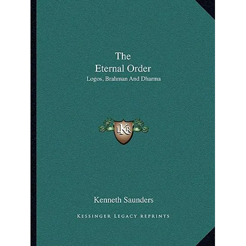 The Eternal Order: Logos, Brahman And Dharma - Paperback