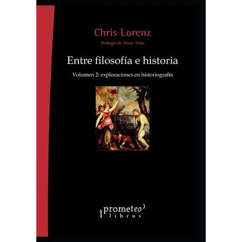 Entre filosofía e historia: Volumen 2: exploraciones en historiografía - Paperback