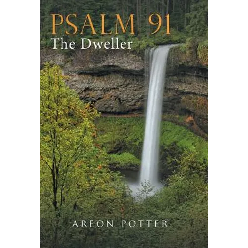 Psalm 91: The Dweller - Hardcover