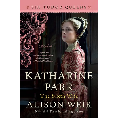 Katharine Parr, the Sixth Wife - Paperback