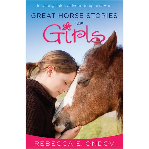 Great Horse Stories for Girls: Inspiring Tales of Friendship and Fun - Paperback