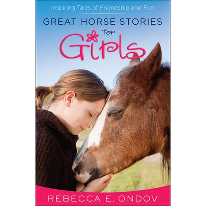 Great Horse Stories for Girls: Inspiring Tales of Friendship and Fun - Paperback