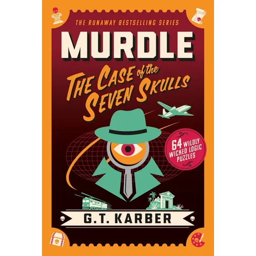 Murdle: The Case of the Seven Skulls: 64 Wildly Wicked Logic Puzzles - Paperback