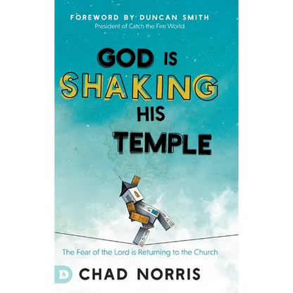 God is Shaking His Temple: Restoring the Fear of the Lord in the Church - Hardcover
