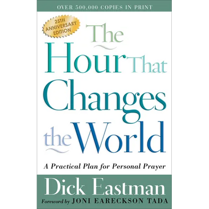 The Hour That Changes the World: A Practical Plan for Personal Prayer - Paperback