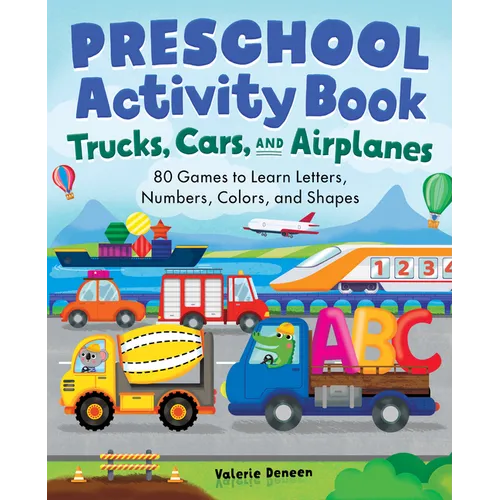Preschool Activity Book Trucks, Cars, and Airplanes: 80 Games to Learn Letters, Numbers, Colors, and Shapes - Paperback