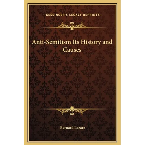 Anti-Semitism Its History and Causes - Hardcover
