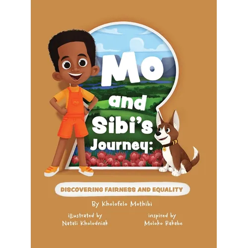 "Mo and Sibi's Journey: Discovering Fairness and Equality" - Paperback
