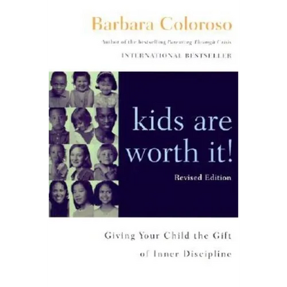 Kids Are Worth It! Revised Edition: Giving Your Child the Gift of Inner Discipline - Paperback